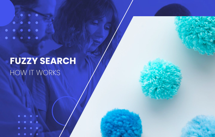 Fuzzy Search: What it is and How it Works